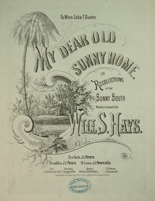 My Dear Old Sunny Home, or, Recollections of the Sunny South