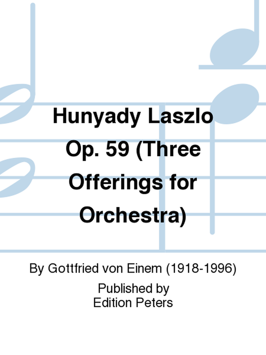 Hunyady Laszlo Op. 59 (Three Offerings for Orchestra)