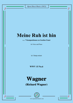 Book cover for R. Wagner-Meine Ruh ist hin,WWV 15 No.6,from 7 Kompositionen zu Goethes Faust,in f sharp minor