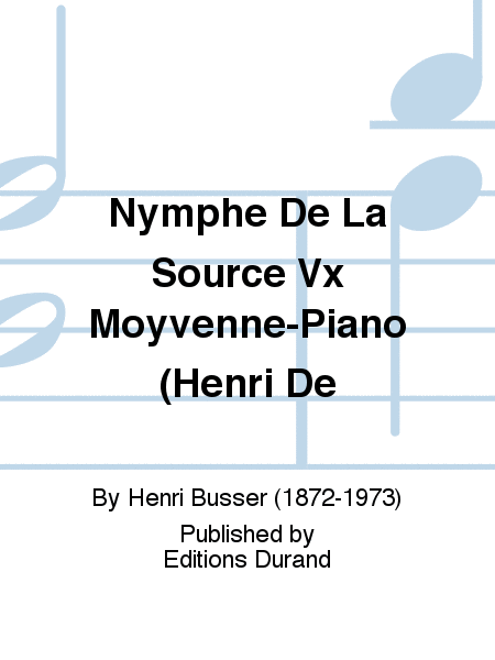 Nymphe De La Source Vx Moyvenne-Piano (Henri De