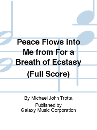 Peace Flows into Me from For a Breath of Ecstasy (Full Score)