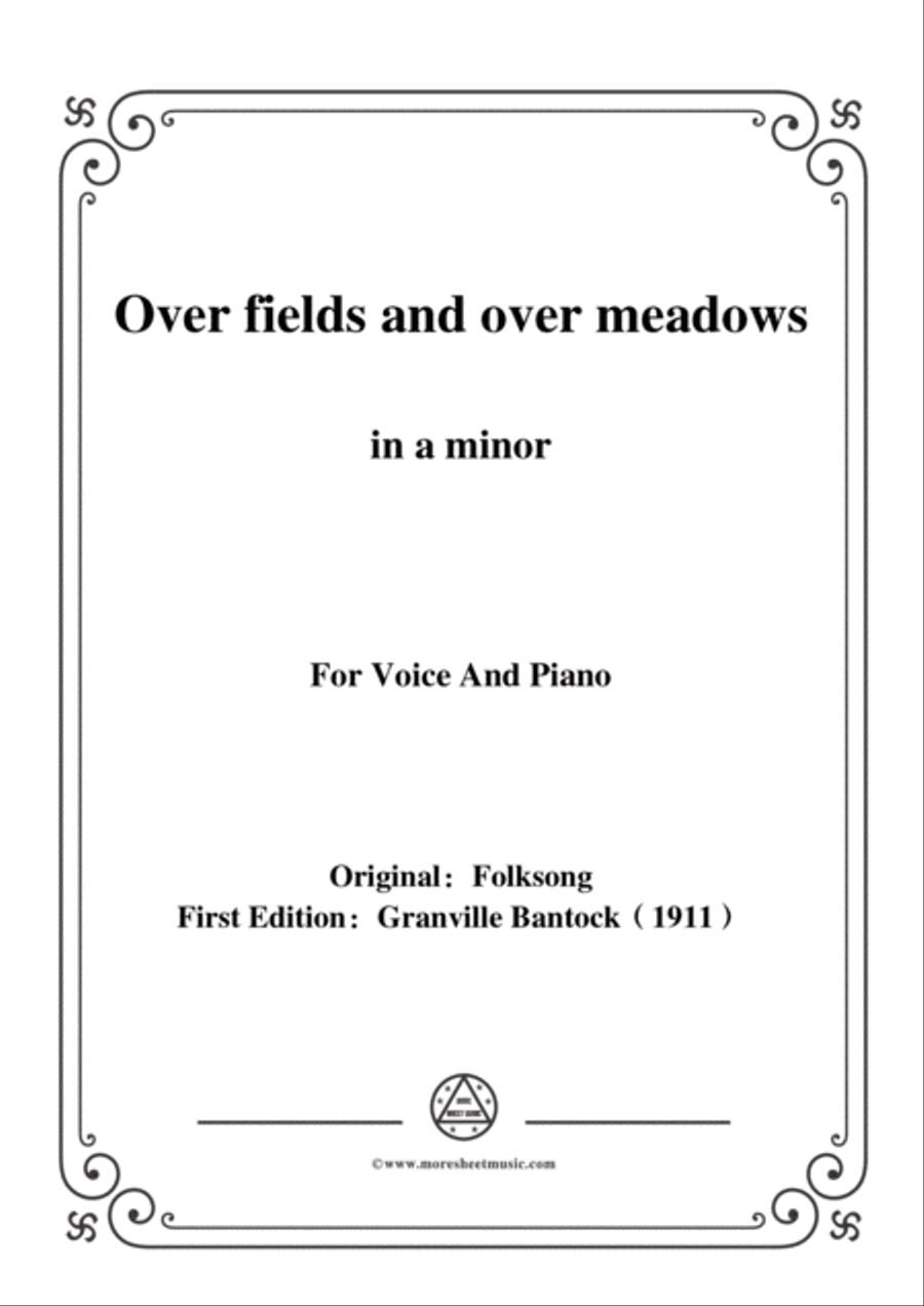 Bantock-Folksong,Over fields and over meadows(Vo polé tuman zatumanelsya),in a minor,for Voice and P Voice scores gallery preview page 1