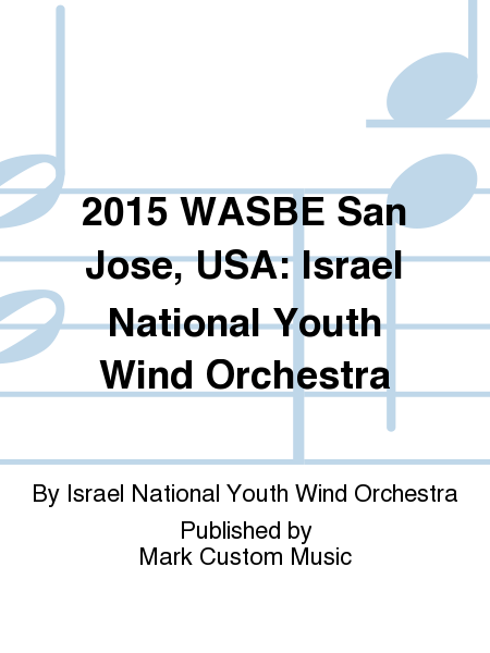2015 WASBE San Jose, USA: Israel National Youth Wind Orchestra