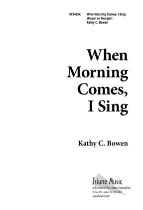 Book cover for When Morning Comes I Sing