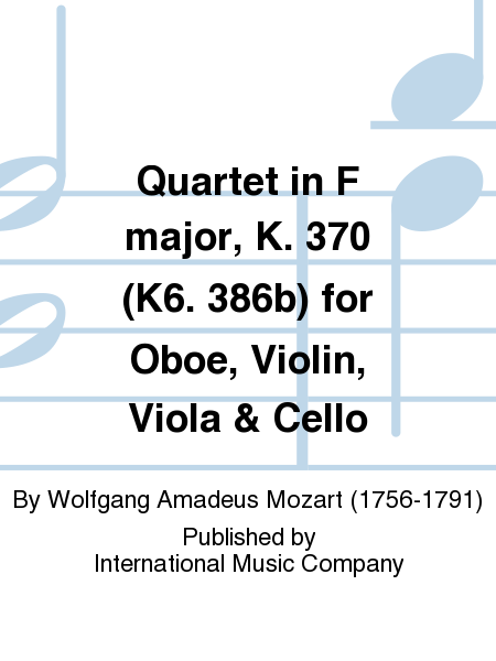 Quartet In F Major, K. 370 (K6. 386B) For Oboe, Violin, Viola & Cello