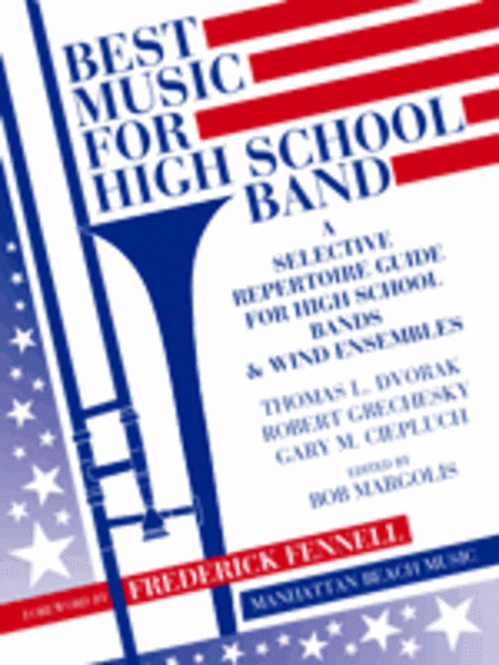 Best Music for High School Band: A Selective Repertoire Guide for High School Bands & Wind Ensembles