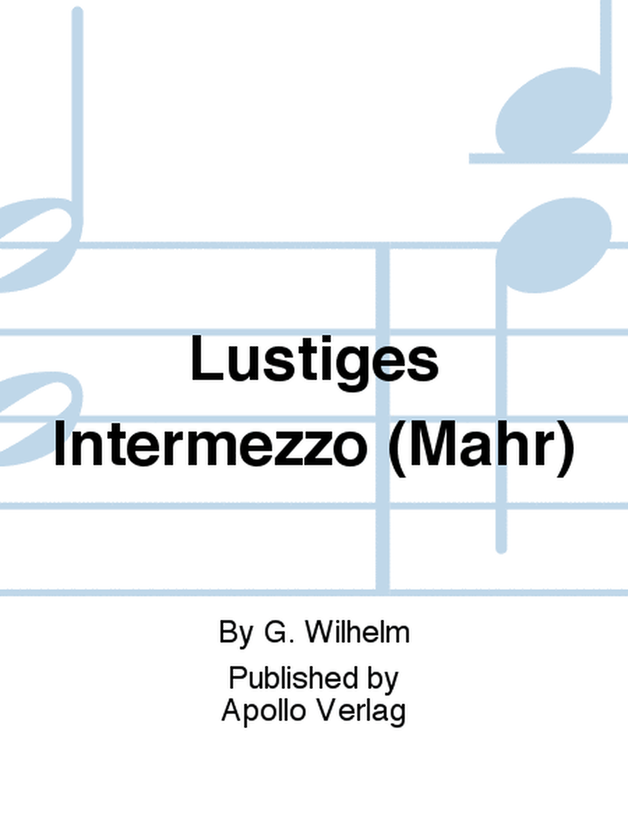 Lustiges Intermezzo (Mahr)