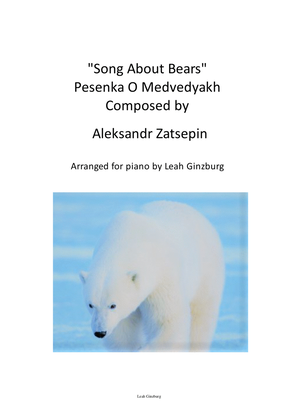 "Pesenka o Medvedyakh" (Song about Bears) by Aleksandr Zatsepin, arranged by Leah Ginzburg.