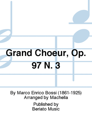 Grand Choeur, Op. 97 N. 3