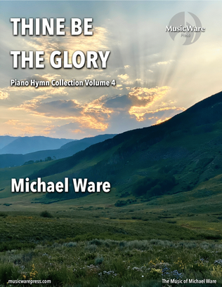 Book cover for Thine Be the Glory | Piano Hymn Collection Volume 4