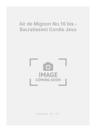 Air de Mignon No.10 bis - Sacratissimi Cordis Jesu