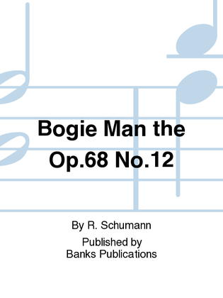 Book cover for Bogie Man the Op.68 No.12