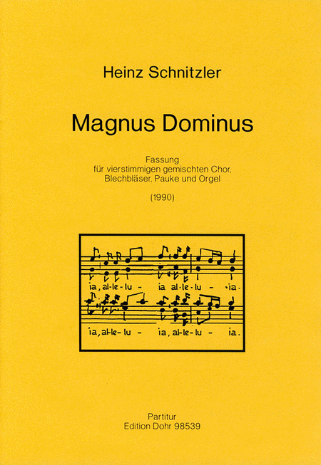 Magnus Dominus (1990) -Fassung für vierstimmigen gemischten Chor, Blechbläser, Pauke und Orgel-