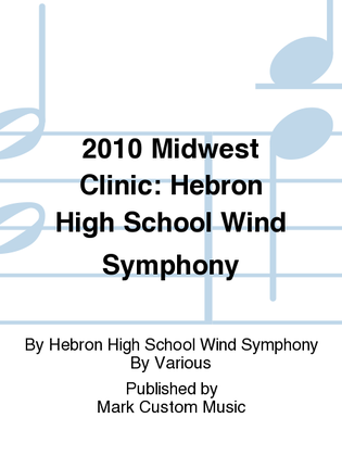 2010 Midwest Clinic: Hebron High School Wind Symphony