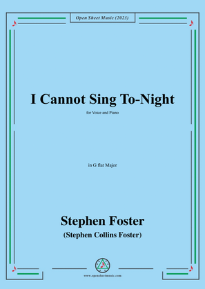 Book cover for S. Foster-I Cannot Sing To-Night,in G flat Major
