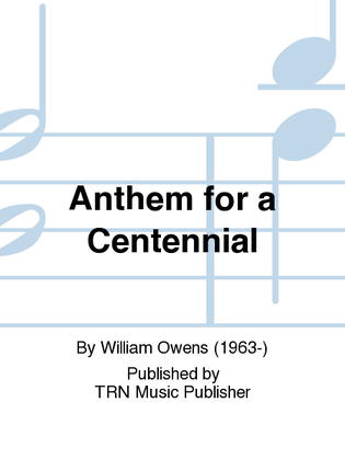 Anthem for a Centennial