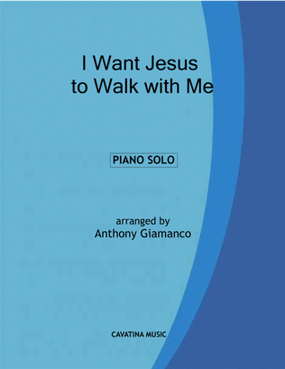 Book cover for I WANT JESUS TO WALK WITH ME - piano solo