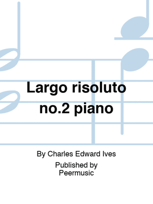 Largo risoluto no.2 piano