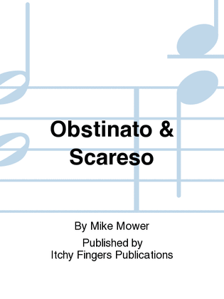 Obstinato & Scareso