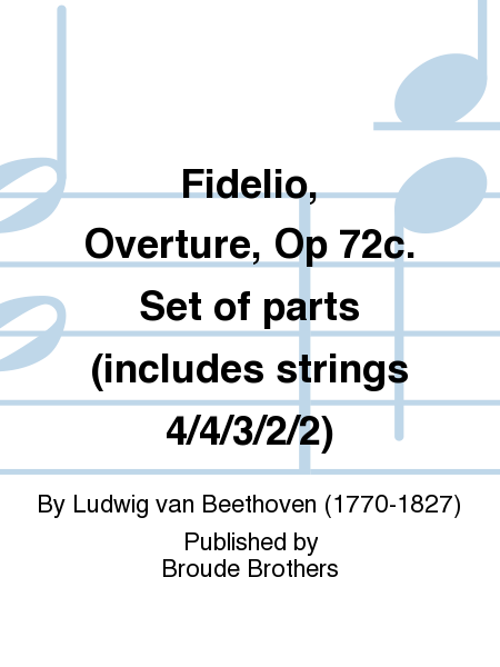 Fidelio, Overture, Op 72c. Set of parts (includes strings 4/4/3/2/2)