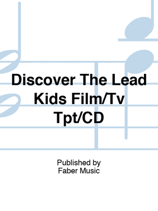 Discover The Lead Kids Film/Tv Tpt/CD