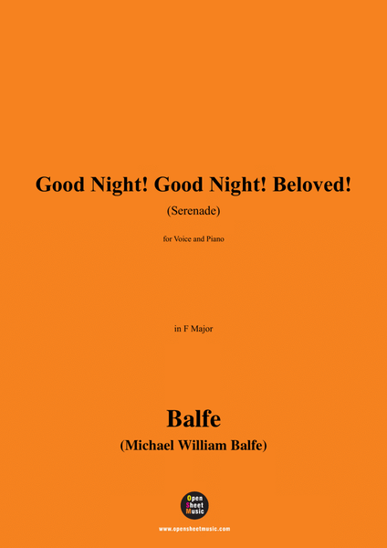 Balfe-Good Night!Good Night!Beloved!(Serenade),in F Major