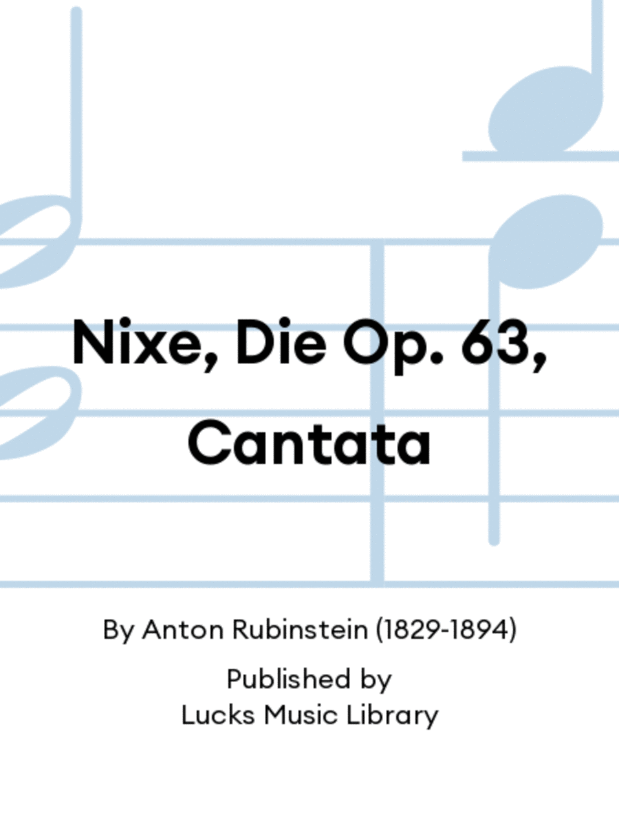 Nixe, Die Op. 63, Cantata