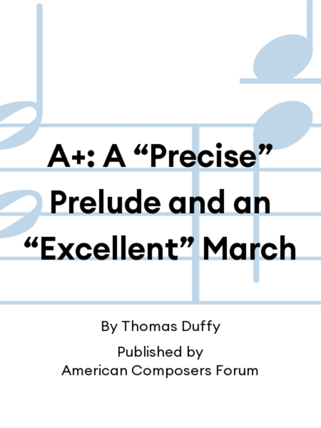A+: A “Precise” Prelude and an “Excellent” March image number null