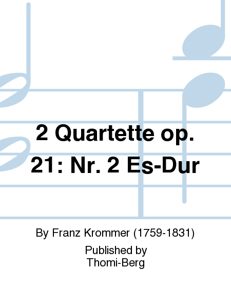 2 Quartette op. 21: Nr. 2 Es-Dur