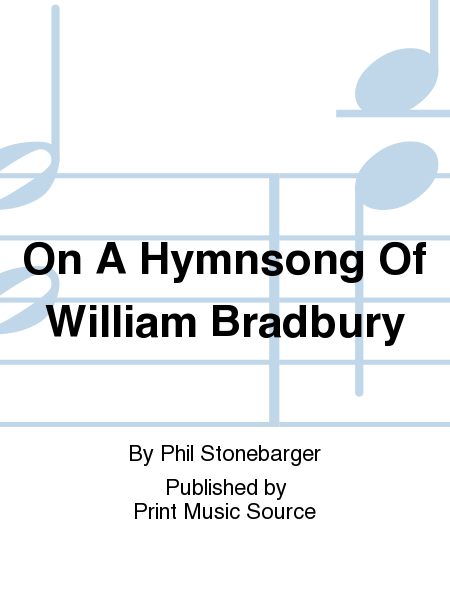 On A Hymnsong Of William Bradbury