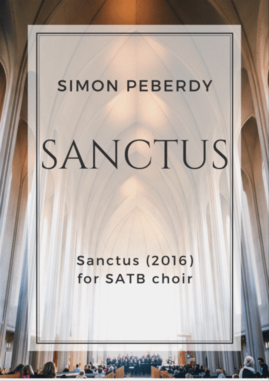 Sanctus (2016) (in Latin) in E minor for SATB choir, by Simon Peberdy 4-Part scores gallery preview page 1