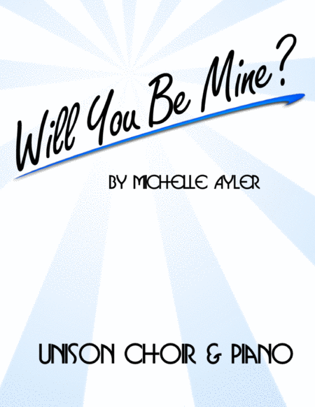 Will You Be Mine? (Unison Choir)