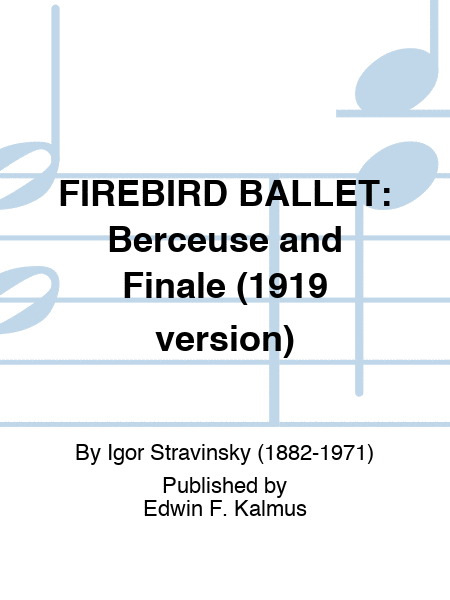 FIREBIRD BALLET: Berceuse and Finale (1919 version)
