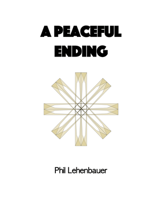 Book cover for A Peaceful Ending, organ work by Phil Lehenbauer