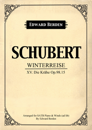 Die Krähe from “Winterreise” op 89. Arr. for SATB and Piano and Winds ad.lib Full Score - Score Only