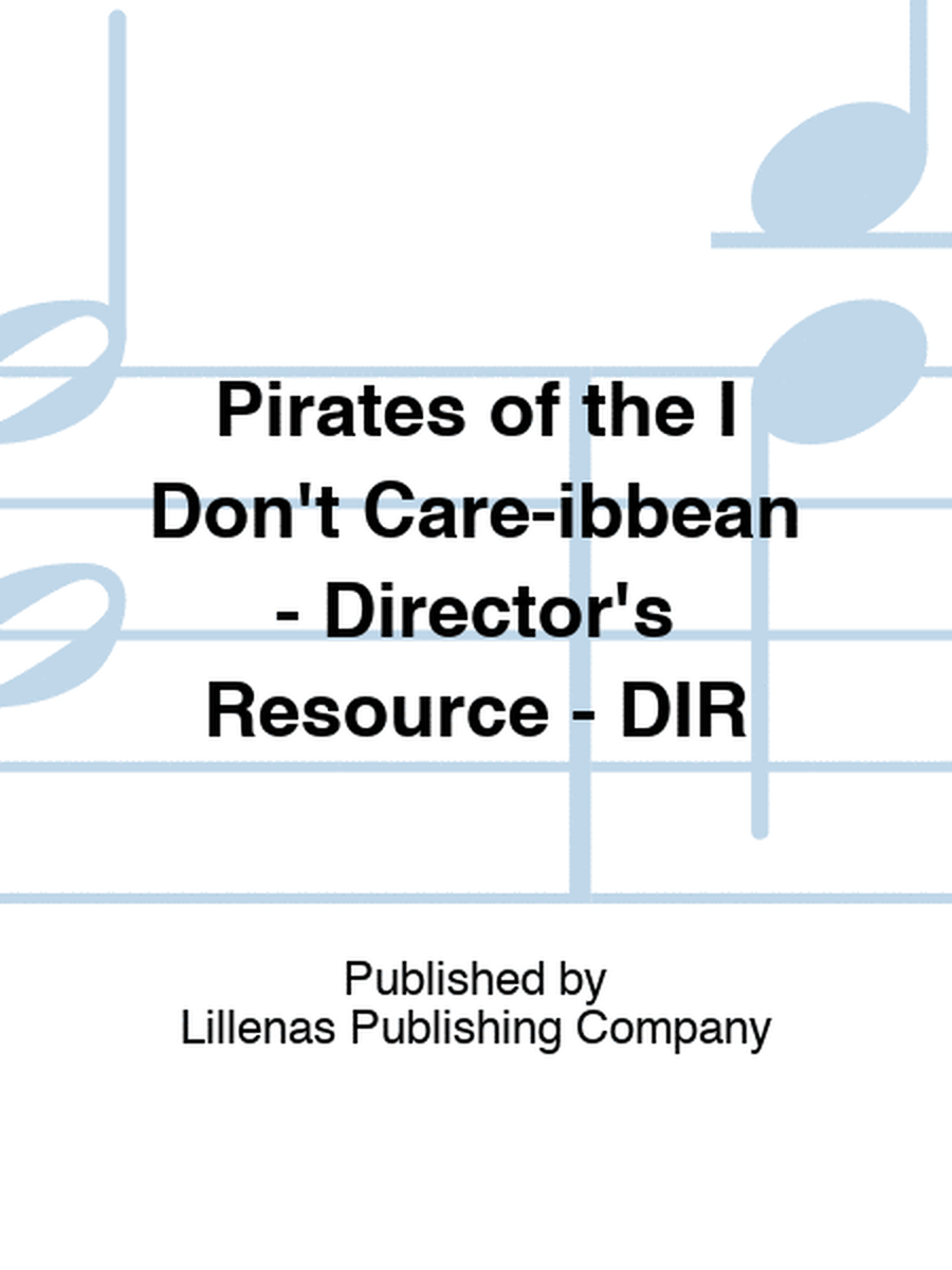 Pirates of the I Don't Care-ibbean - Director's Resource - DIR