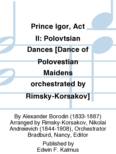 Prince Igor, Act II: Polovtsian Dances [Dance of Polovestian Maidens orchestrated by Rimsky-Korsakov]