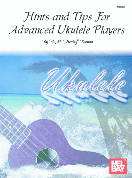 Hints & Tips for Advanced Ukulele Players (Hawaiian Style)