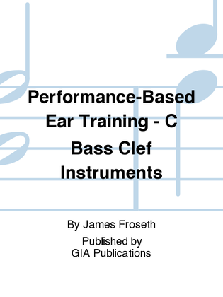 Performance-Based Ear Training - C Bass Clef Instruments