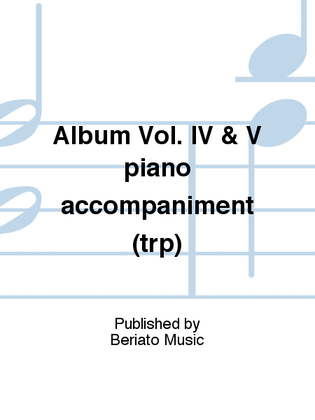 Album Vol. IV & V piano accompaniment (trp)