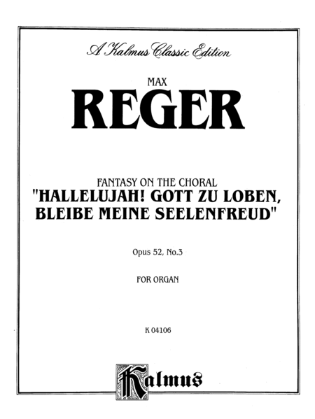 Fantasy on the Chorale Hallelujah! Gott Zu Loben, Bleibe Meine Seelenfreud, Opus 52, No. 3 by Max Reger Small Ensemble - Sheet Music