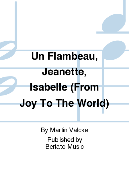 Un Flambeau, Jeanette, Isabelle (From Joy To The World)
