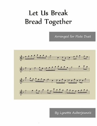 Let Us Break Bread Together - Flute Duet