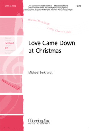 Book cover for Love Came Down at Christmas (Choral Score)