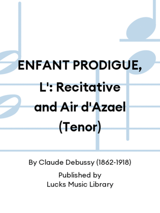 ENFANT PRODIGUE, L': Recitative and Air d'Azael (Tenor)
