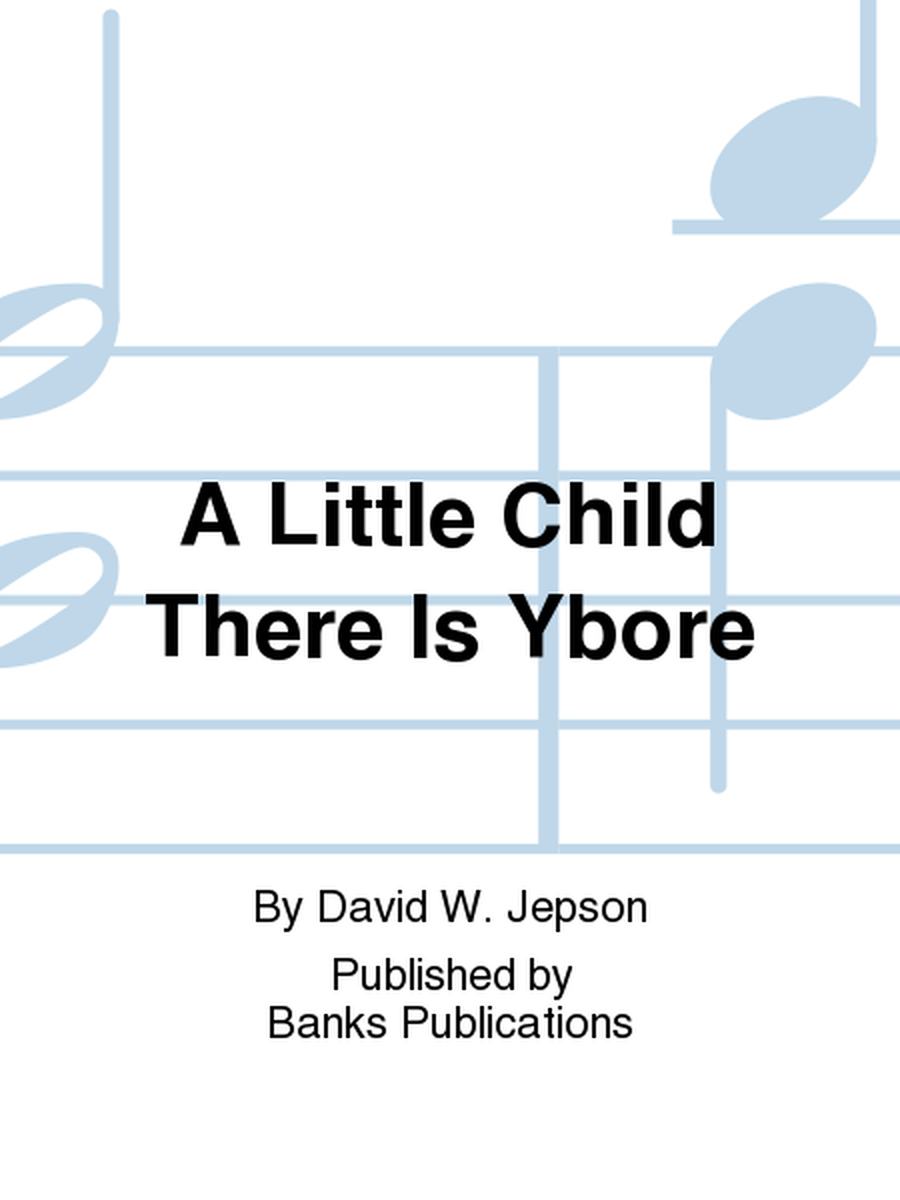 A Little Child There Is Ybore
