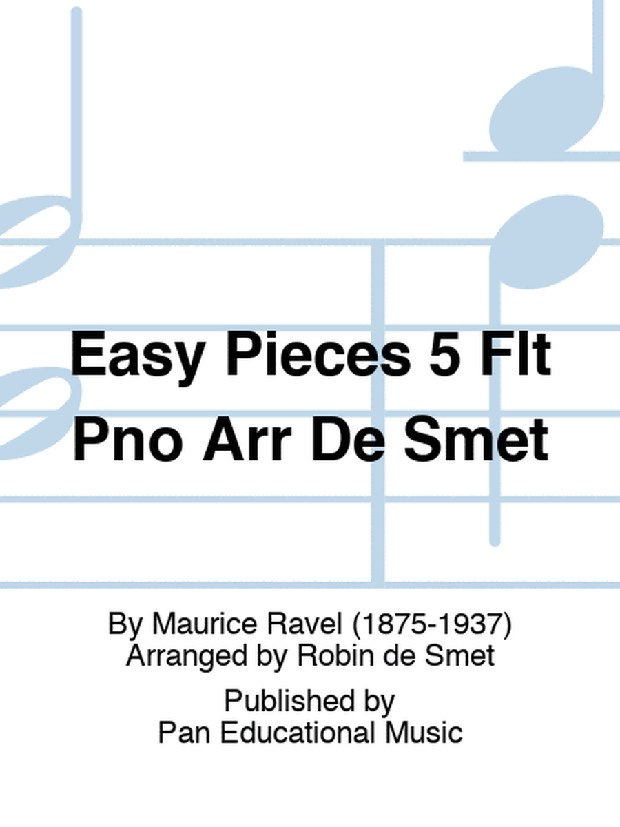 Ravel - 5 Easy Pieces For Flute/Piano Arr De Smet