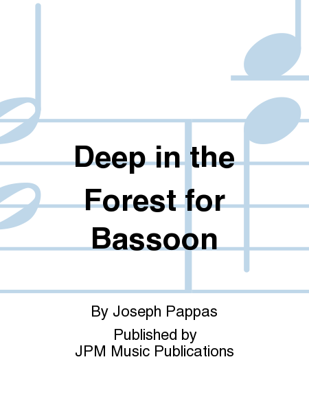 Deep in the Forest for Bassoon