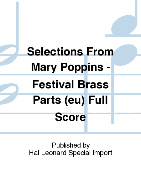 Selections From Mary Poppins - Festival Brass Parts (eu) Full Score