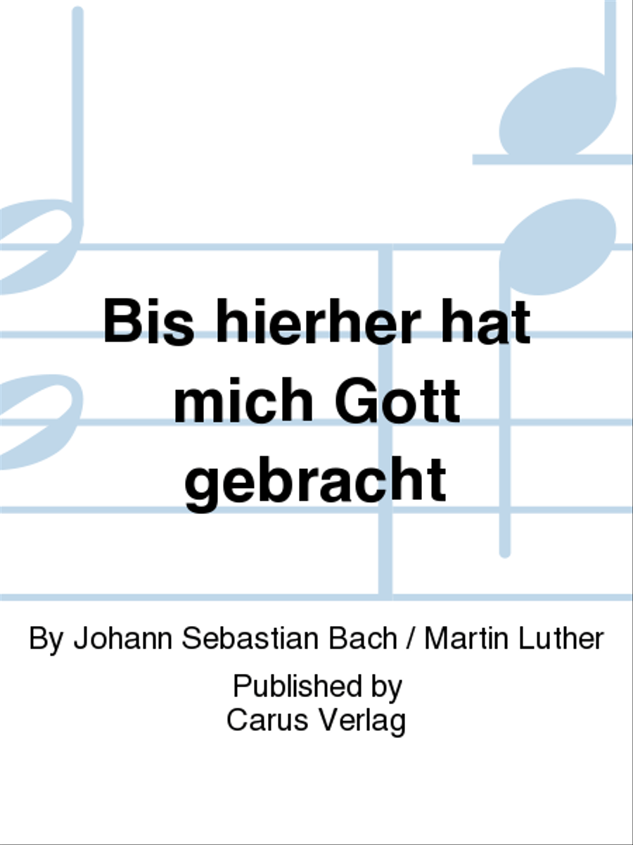 Bis hierher hat mich Gott gebracht by Johann Sebastian Bach 4-Part - Sheet Music